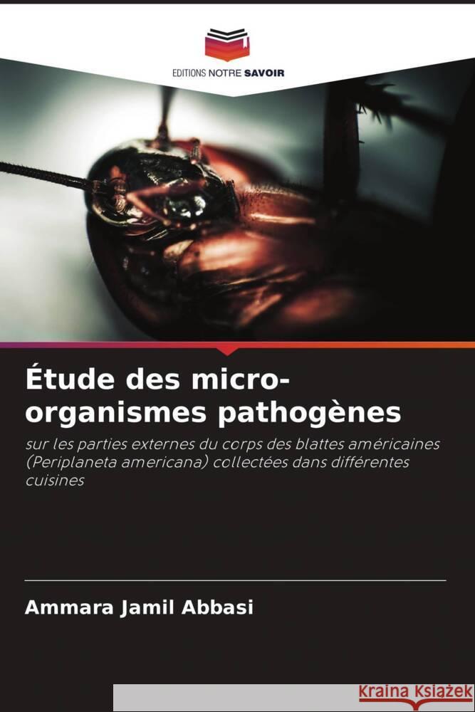 Étude des micro-organismes pathogènes Abbasi, Ammara Jamil 9786205150740 Editions Notre Savoir