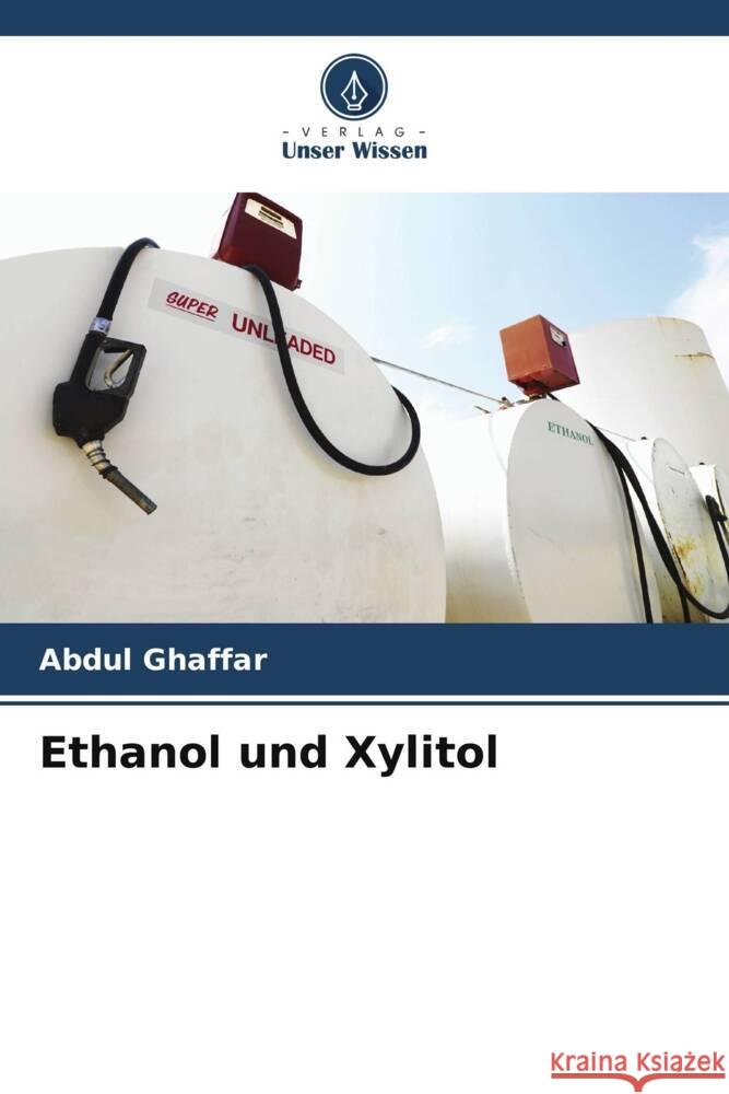 Ethanol und Xylitol Abdul Ghaffar Muhammad Yameen Bushra Munir 9786205151754