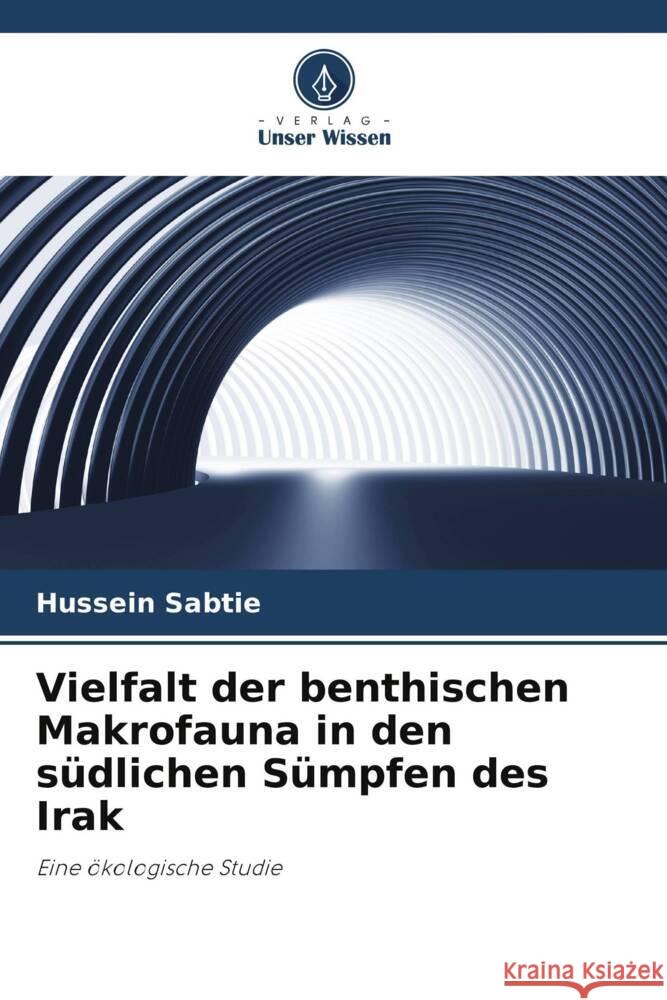 Vielfalt der benthischen Makrofauna in den südlichen Sümpfen des Irak Sabtie, Hussein 9786205151990