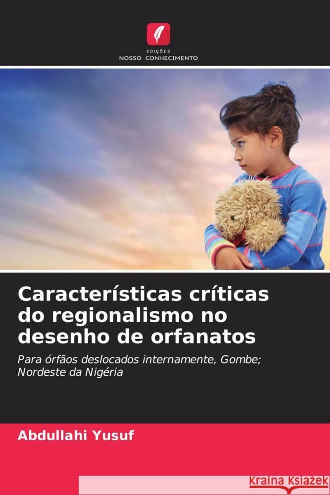 Características críticas do regionalismo no desenho de orfanatos Yusuf, Abdullahi 9786205152096