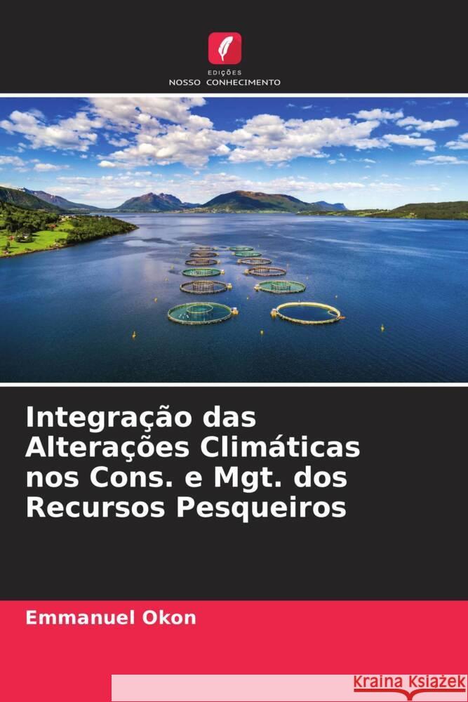 Integração das Alterações Climáticas nos Cons. e Mgt. dos Recursos Pesqueiros Okon, Emmanuel 9786205152515