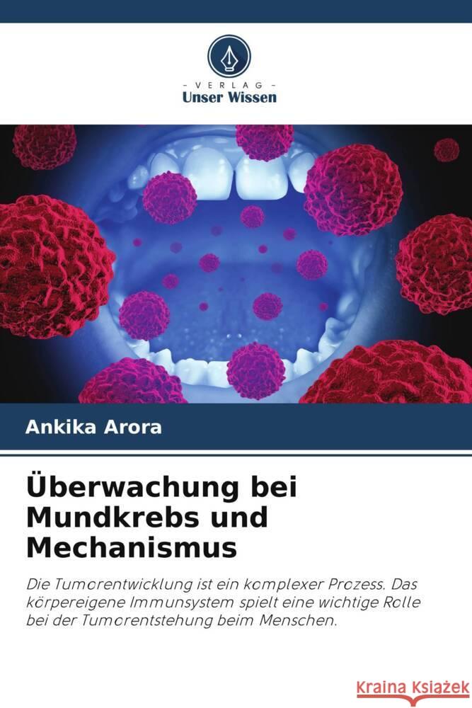 Überwachung bei Mundkrebs und Mechanismus Arora, Ankika 9786205152829 Verlag Unser Wissen