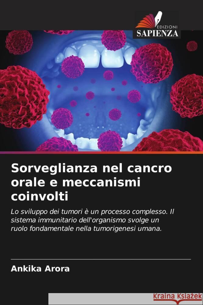 Sorveglianza nel cancro orale e meccanismi coinvolti Arora, Ankika 9786205152850 Edizioni Sapienza