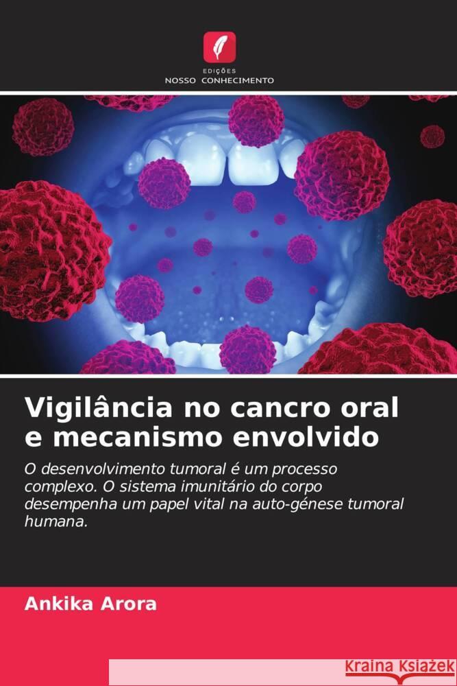 Vigilância no cancro oral e mecanismo envolvido Arora, Ankika 9786205152867 Edições Nosso Conhecimento