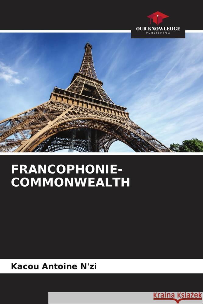 FRANCOPHONIE-COMMONWEALTH N'zi, Kacou Antoine 9786205152966 Our Knowledge Publishing