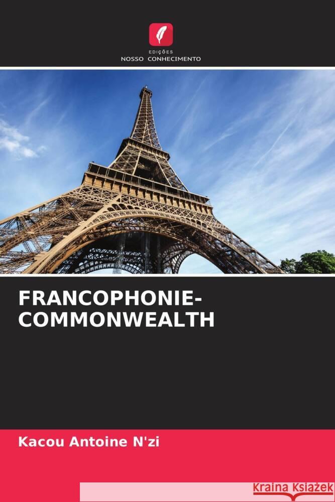 FRANCOPHONIE-COMMONWEALTH N'zi, Kacou Antoine 9786205152997 Edições Nosso Conhecimento