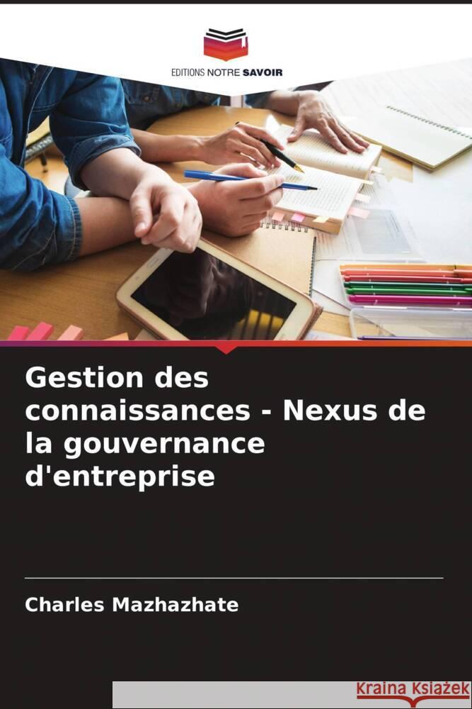 Gestion des connaissances - Nexus de la gouvernance d'entreprise Mazhazhate, Charles 9786205153291