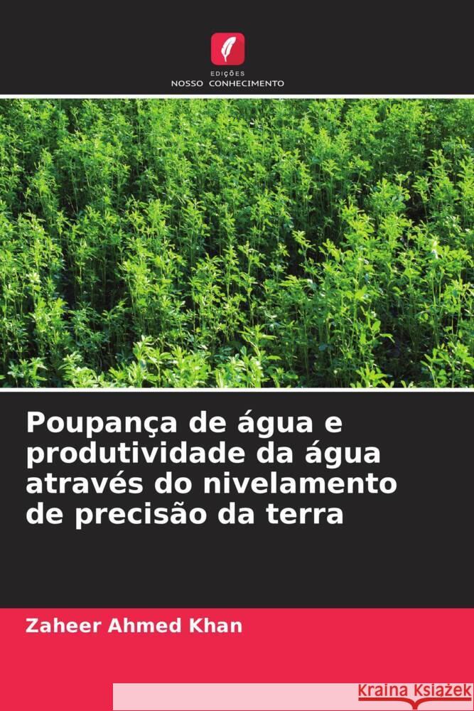 Poupança de água e produtividade da água através do nivelamento de precisão da terra Khan, Zaheer Ahmed 9786205153437