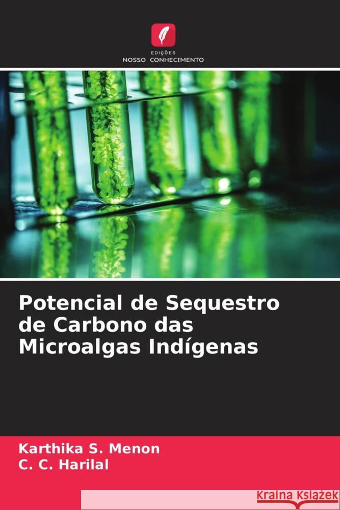 Potencial de Sequestro de Carbono das Microalgas Indígenas S. Menon, Karthika, Harilal, C. C. 9786205153734 Edições Nosso Conhecimento