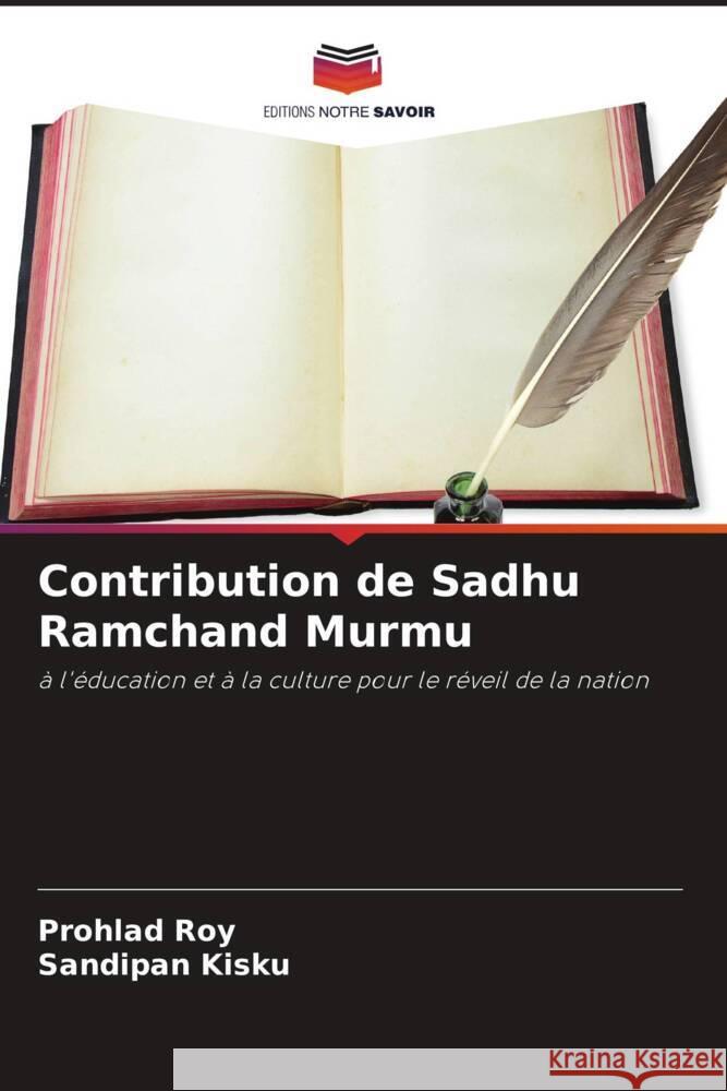 Contribution de Sadhu Ramchand Murmu Roy, Prohlad, Kisku, Sandipan 9786205153772 Editions Notre Savoir