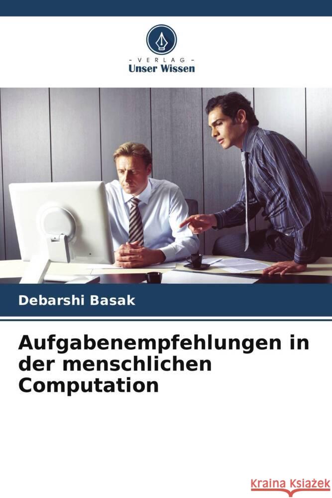 Aufgabenempfehlungen in der menschlichen Computation Basak, Debarshi 9786205153871 Verlag Unser Wissen