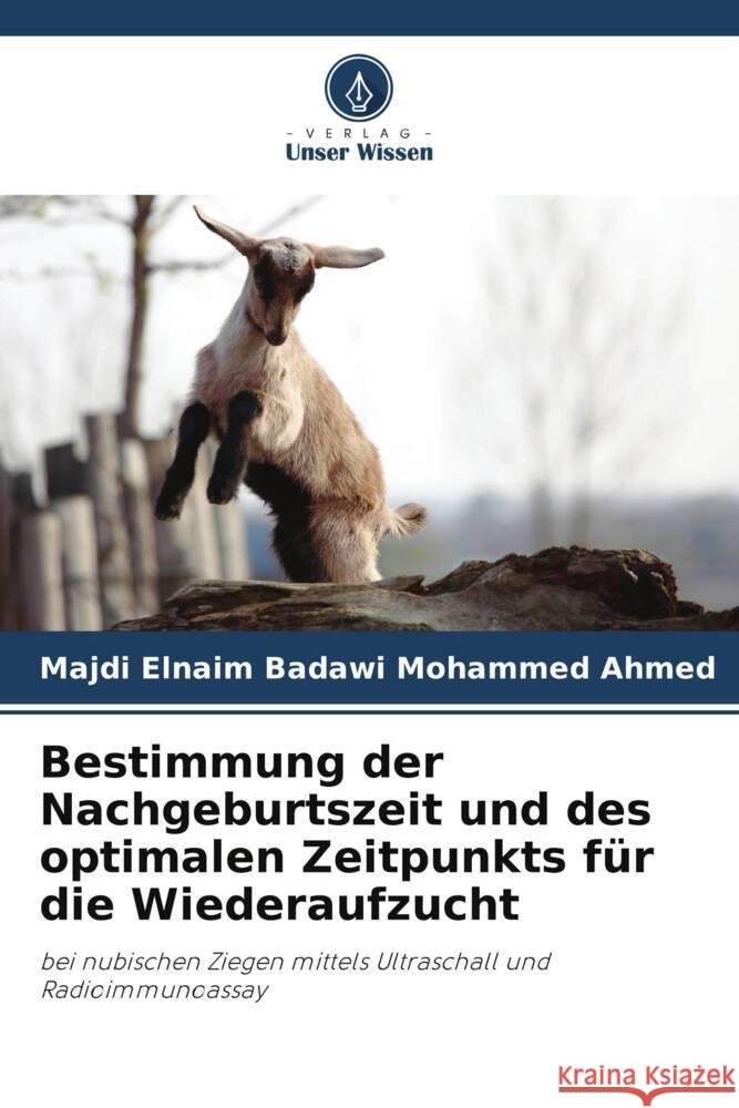 Bestimmung der Nachgeburtszeit und des optimalen Zeitpunkts für die Wiederaufzucht Badawi Mohammed Ahmed, Majdi Elnaim 9786205153932