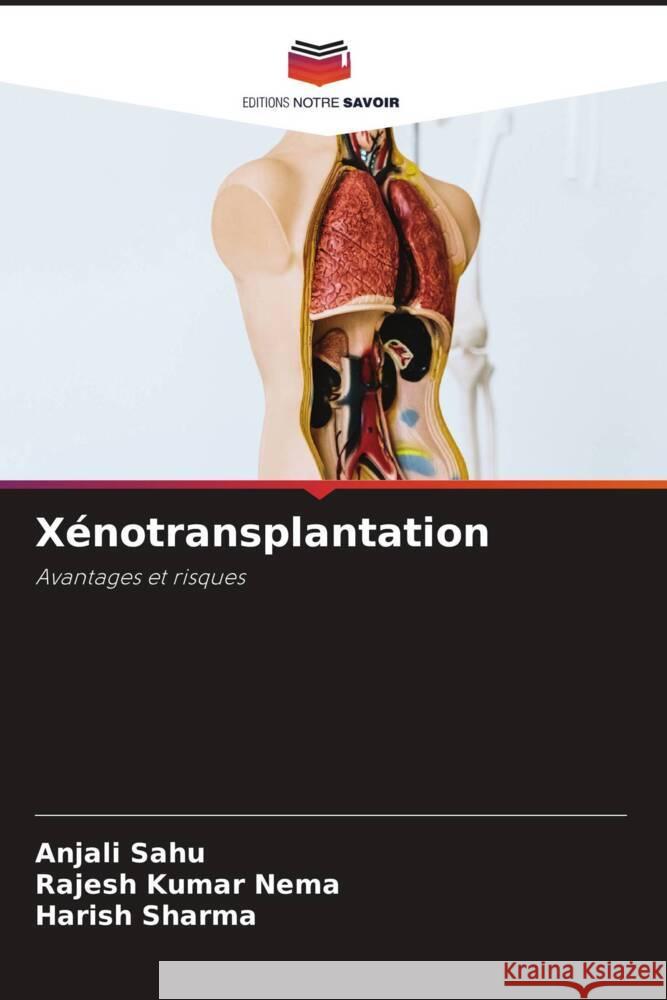 Xénotransplantation Sahu, Anjali, Nema, Rajesh Kumar, Sharma, Harish 9786205154199