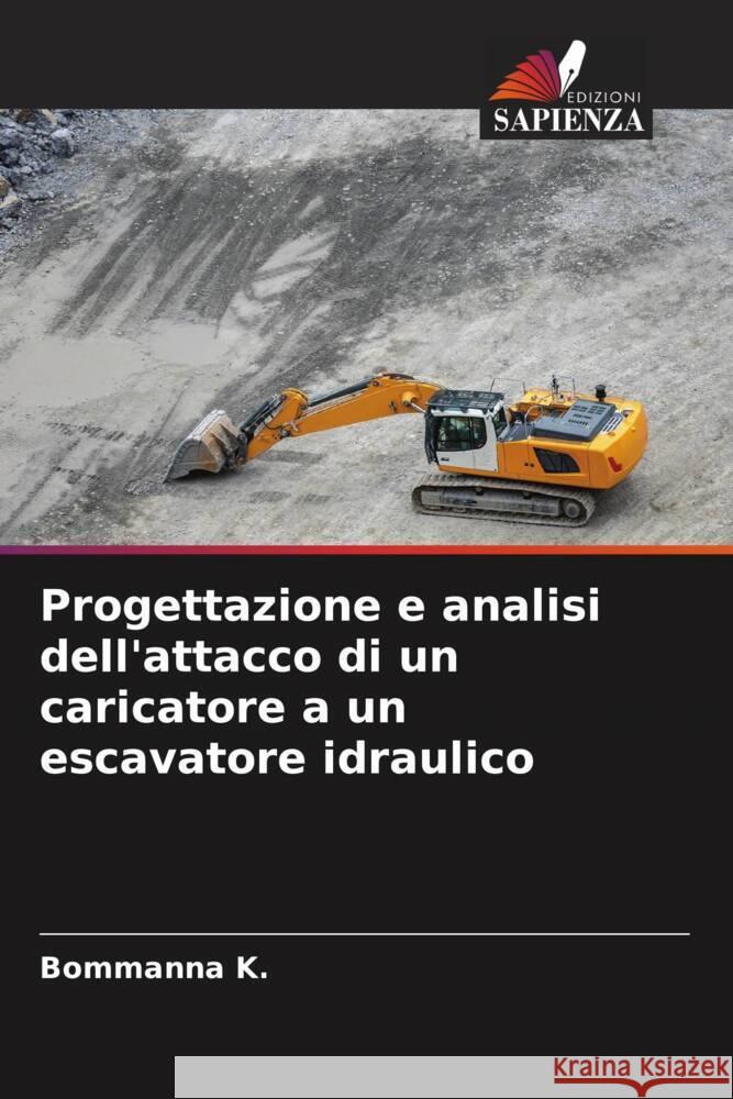 Progettazione e analisi dell'attacco di un caricatore a un escavatore idraulico K., Bommanna 9786205154380 Edizioni Sapienza