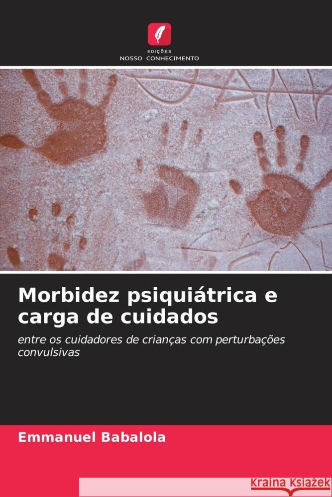 Morbidez psiquiátrica e carga de cuidados Babalola, Emmanuel 9786205154571 Edições Nosso Conhecimento