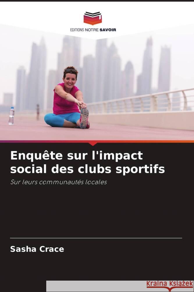 Enquête sur l'impact social des clubs sportifs Crace, Sasha 9786205154731