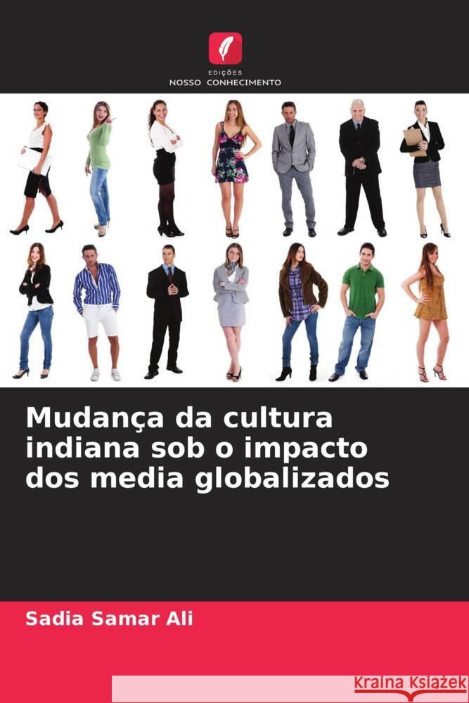 Mudan?a da cultura indiana sob o impacto dos media globalizados Sadia Samar Ali Rajbir Kaur 9786205154878