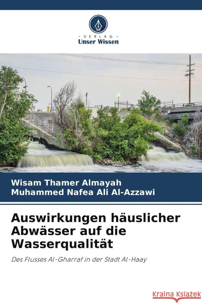 Auswirkungen häuslicher Abwässer auf die Wasserqualität Thamer Almayah, Wisam, Nafea Ali Al-Azzawi, Muhammed 9786205154892