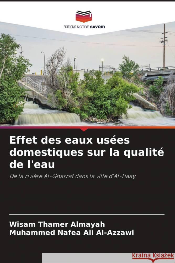 Effet des eaux usées domestiques sur la qualité de l'eau Thamer Almayah, Wisam, Nafea Ali Al-Azzawi, Muhammed 9786205154915