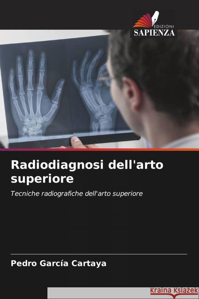 Radiodiagnosi dell'arto superiore Garcia Cartaya, Pedro 9786205155486