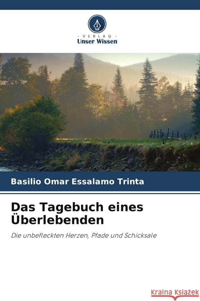 Das Tagebuch eines Überlebenden Essalamo Trinta, Basilio Omar 9786205155561