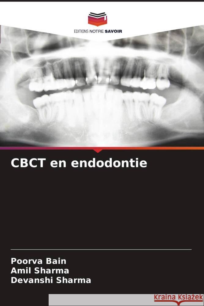 CBCT en endodontie Bain, Poorva, Sharma, Amil, Sharma, Devanshi 9786205156353