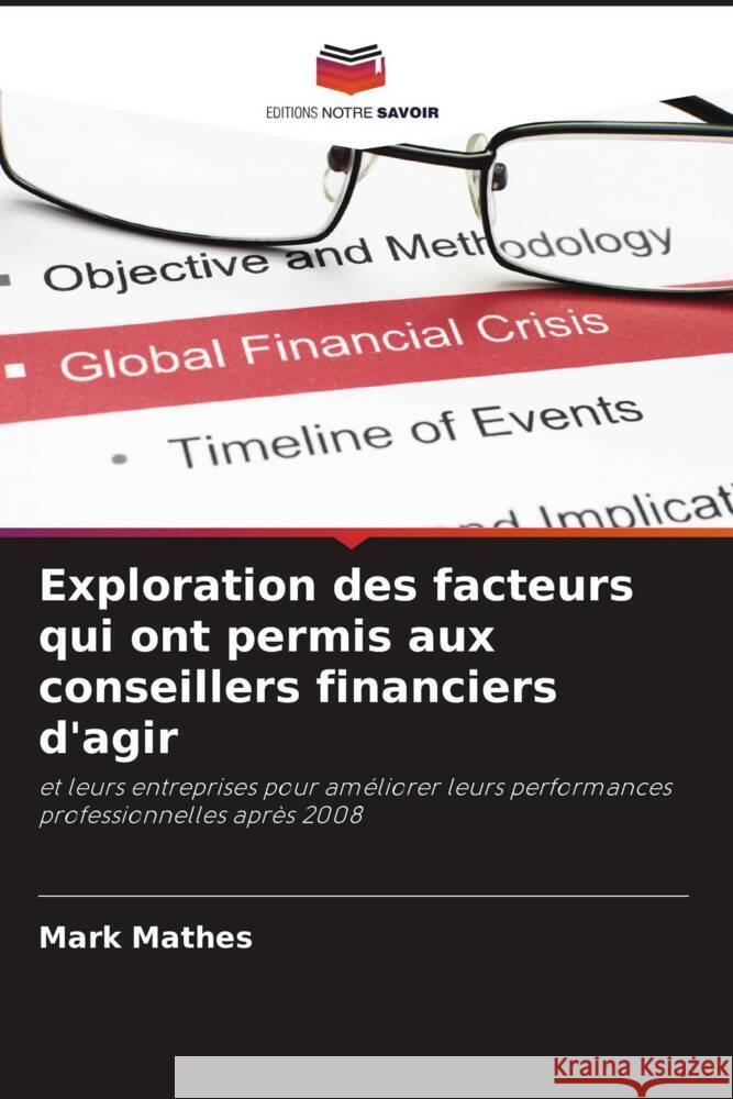 Exploration des facteurs qui ont permis aux conseillers financiers d'agir Mathes, Mark 9786205157008