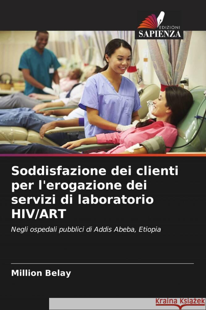 Soddisfazione dei clienti per l'erogazione dei servizi di laboratorio HIV/ART Belay, Million 9786205157367