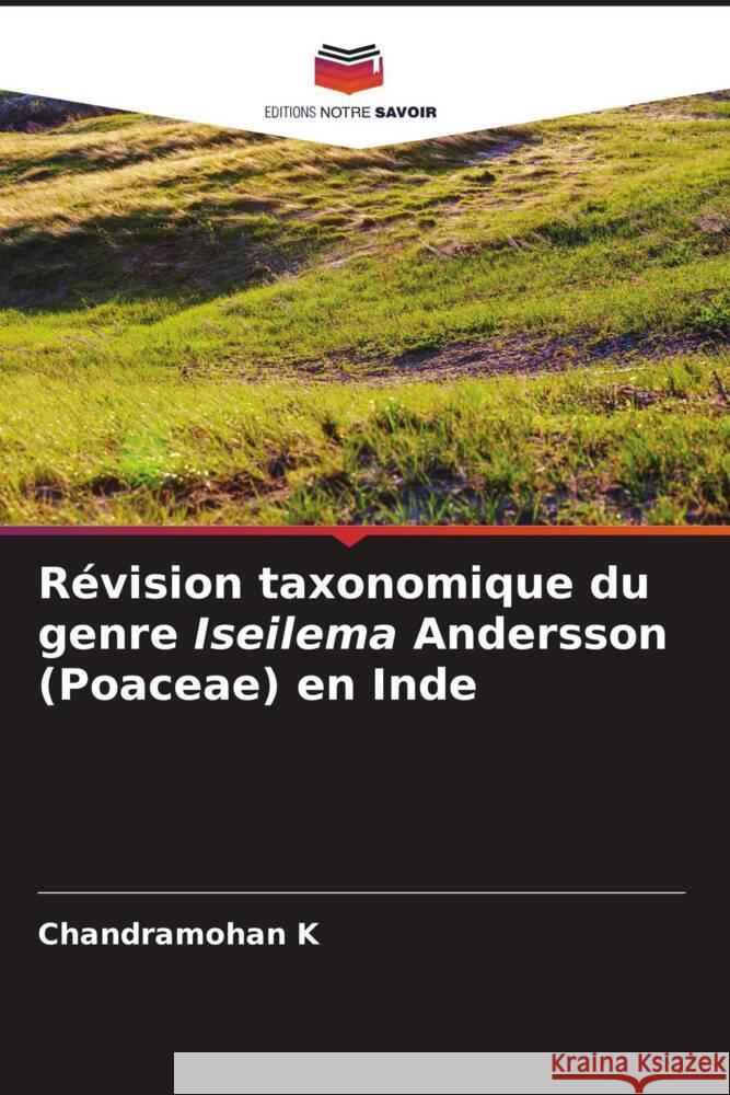 Révision taxonomique du genre Iseilema Andersson (Poaceae) en Inde K, Chandramohan 9786205158074