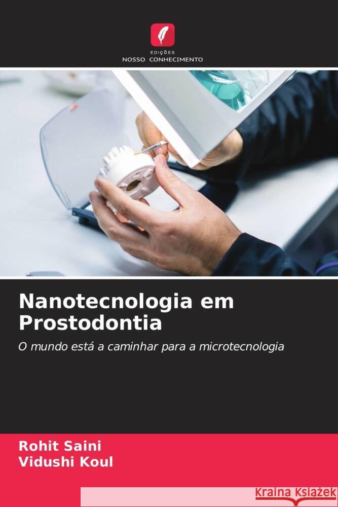 Nanotecnologia em Prostodontia Saini, Rohit, Koul, Vidushi 9786205158548 Edições Nosso Conhecimento