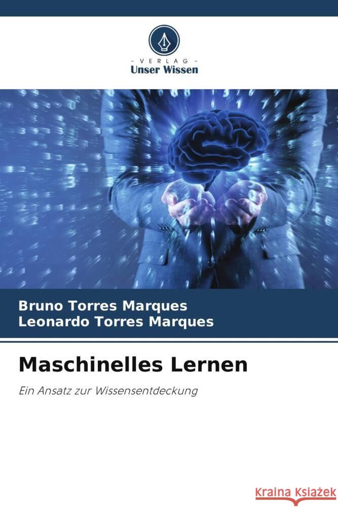 Maschinelles Lernen Torres Marques, Bruno, Torres Marques, Leonardo 9786205159057 Verlag Unser Wissen