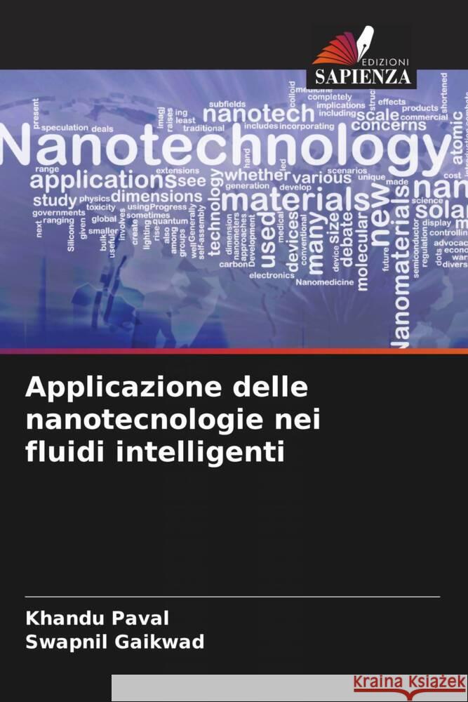 Applicazione delle nanotecnologie nei fluidi intelligenti Paval, Khandu, Gaikwad, Swapnil 9786205159576 Edizioni Sapienza