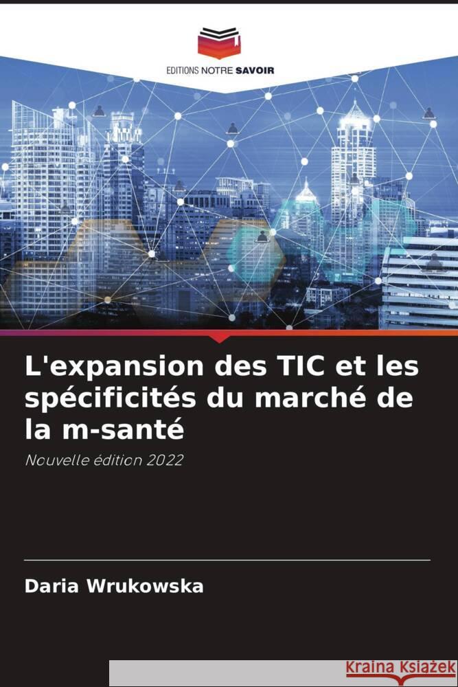 L'expansion des TIC et les spécificités du marché de la m-santé Wrukowska, Daria 9786205159842