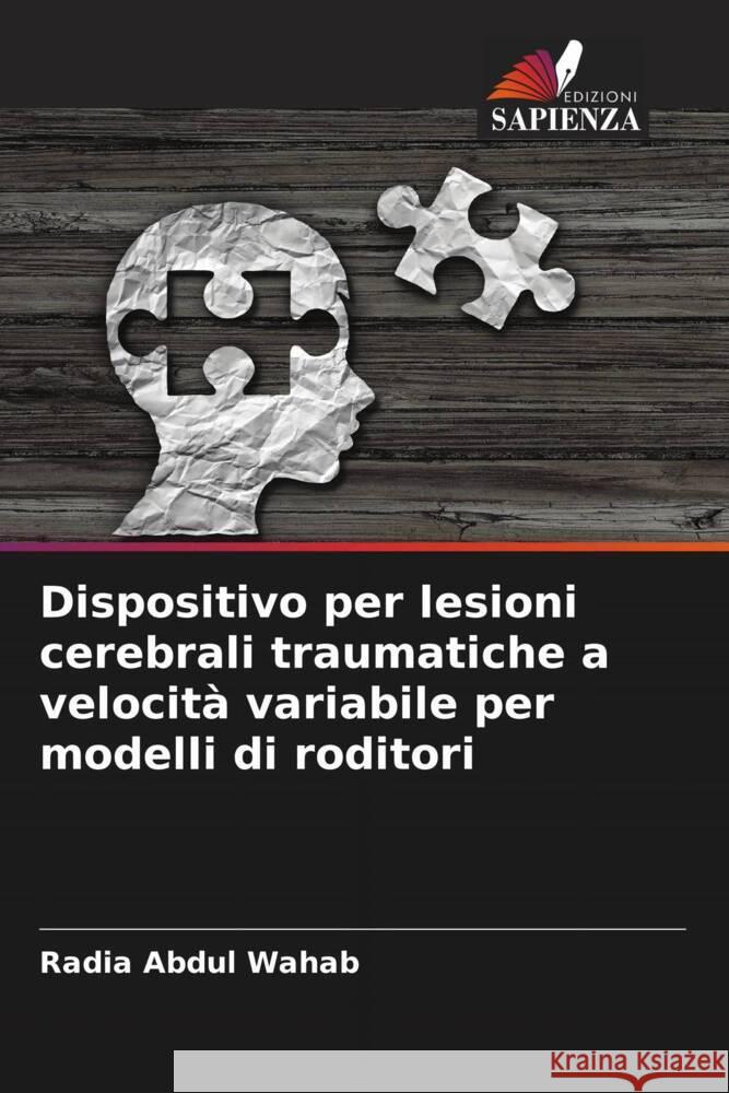 Dispositivo per lesioni cerebrali traumatiche a velocità variabile per modelli di roditori Abdul Wahab, Radia 9786205160640