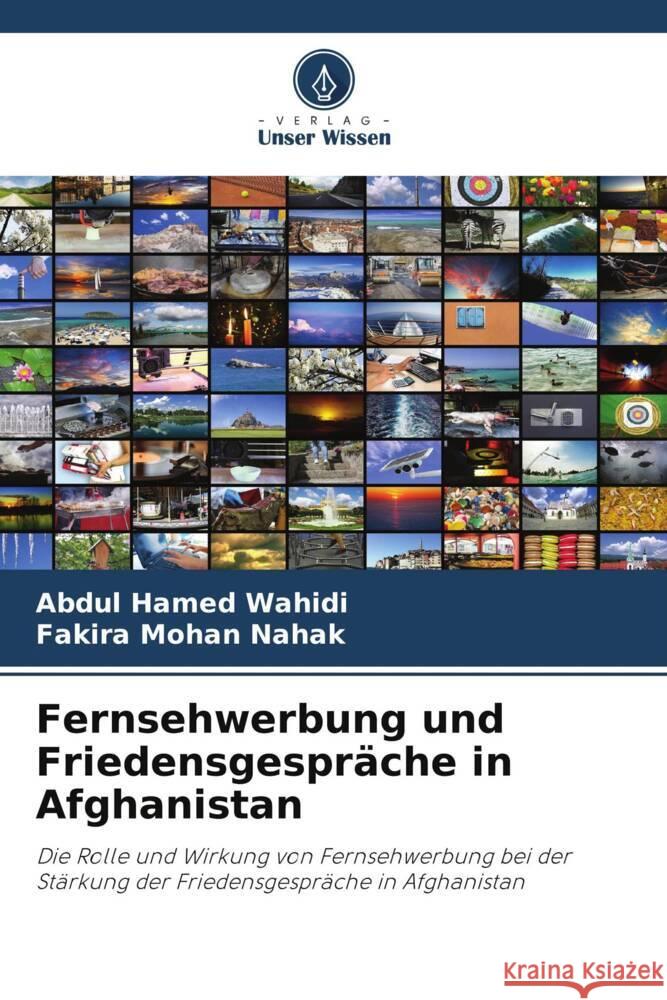 Fernsehwerbung und Friedensgespräche in Afghanistan Wahidi, Abdul Hamed, Nahak, Fakira Mohan 9786205161203