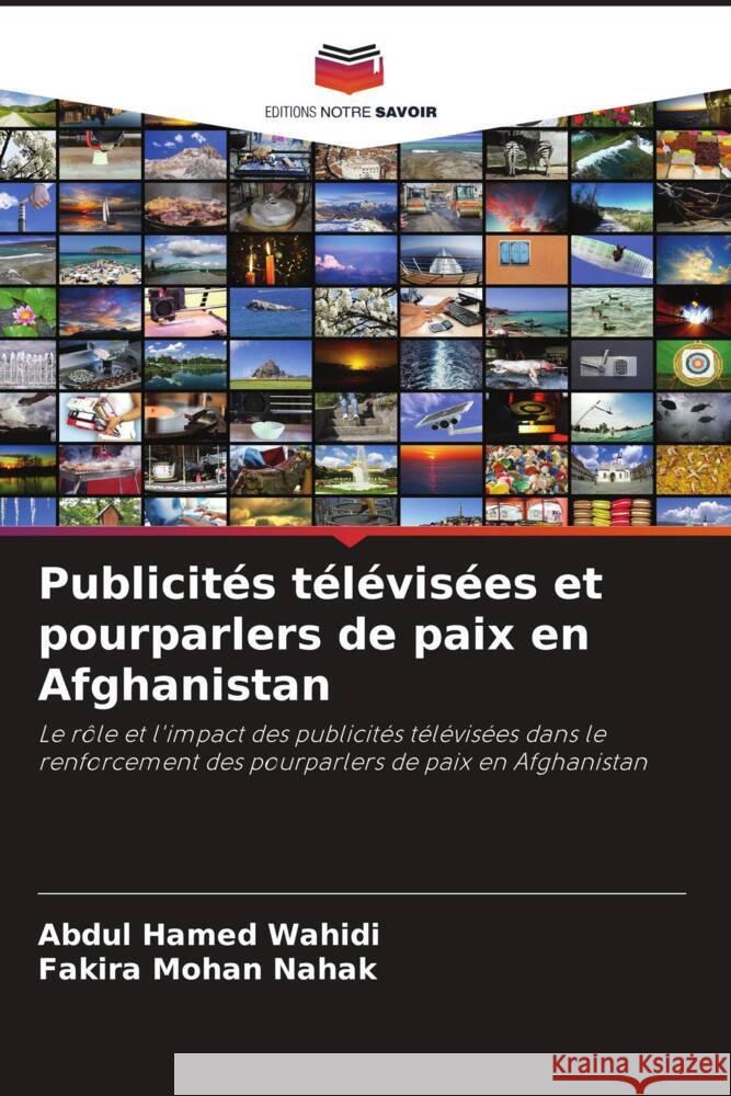 Publicités télévisées et pourparlers de paix en Afghanistan Wahidi, Abdul Hamed, Nahak, Fakira Mohan 9786205161210