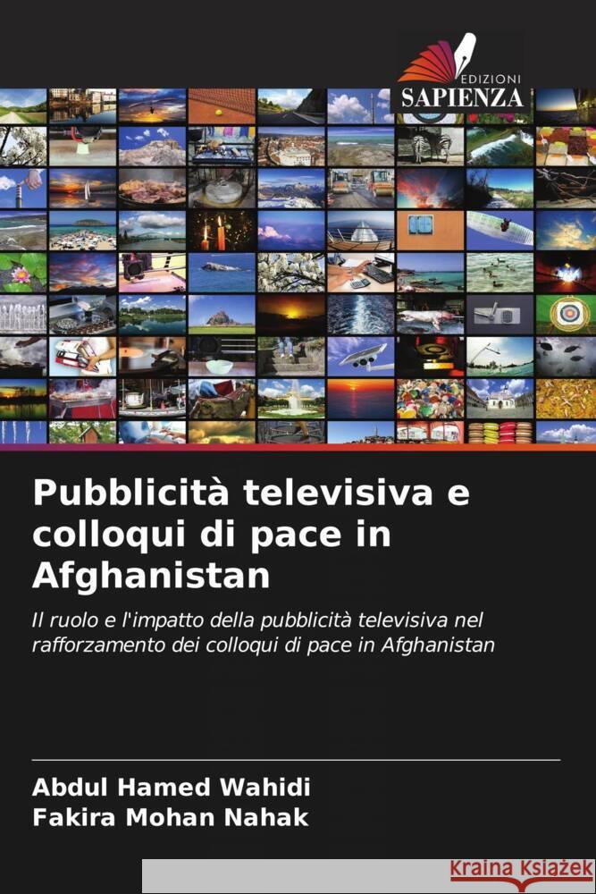 Pubblicità televisiva e colloqui di pace in Afghanistan Wahidi, Abdul Hamed, Nahak, Fakira Mohan 9786205161258