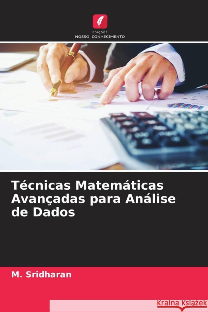 Técnicas Matemáticas Avançadas para Análise de Dados Sridharan, M. 9786205161524