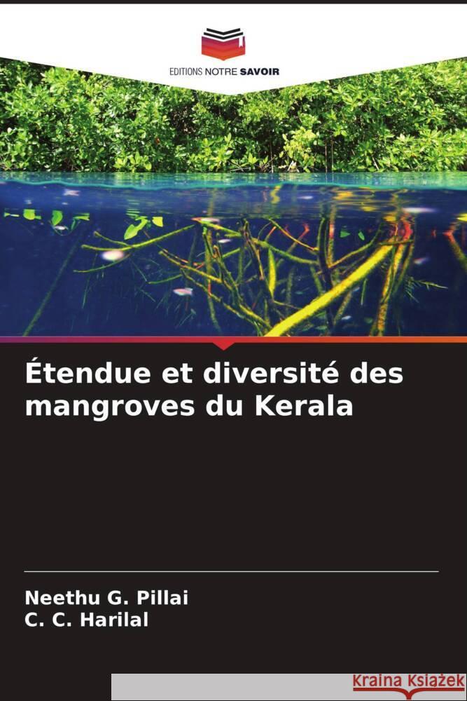 Étendue et diversité des mangroves du Kerala Pillai, Neethu G., Harilal, C. C. 9786205161821 Editions Notre Savoir