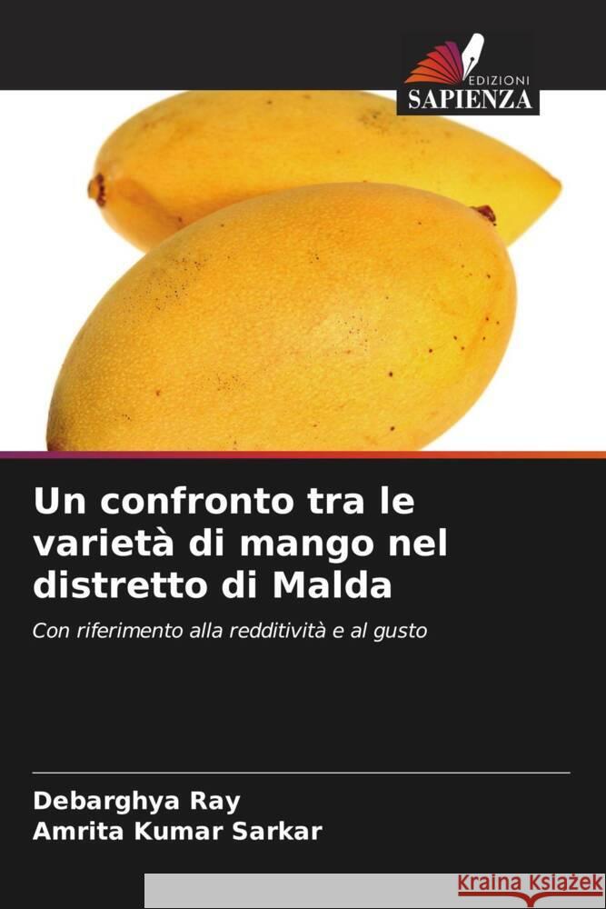 Un confronto tra le varietà di mango nel distretto di Malda Ray, Debarghya, Kumar Sarkar, Amrita 9786205161968