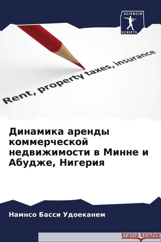 Dinamika arendy kommercheskoj nedwizhimosti w Minne i Abudzhe, Nigeriq Udoekanem, Namnso Bassi 9786205162286 Sciencia Scripts