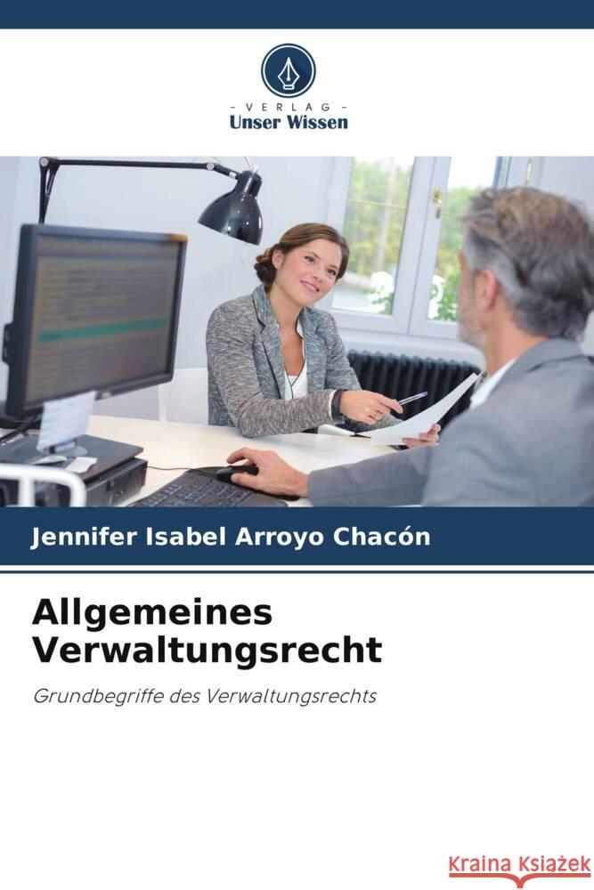 Allgemeines Verwaltungsrecht Arroyo Chacón, Jennifer Isabel 9786205162583