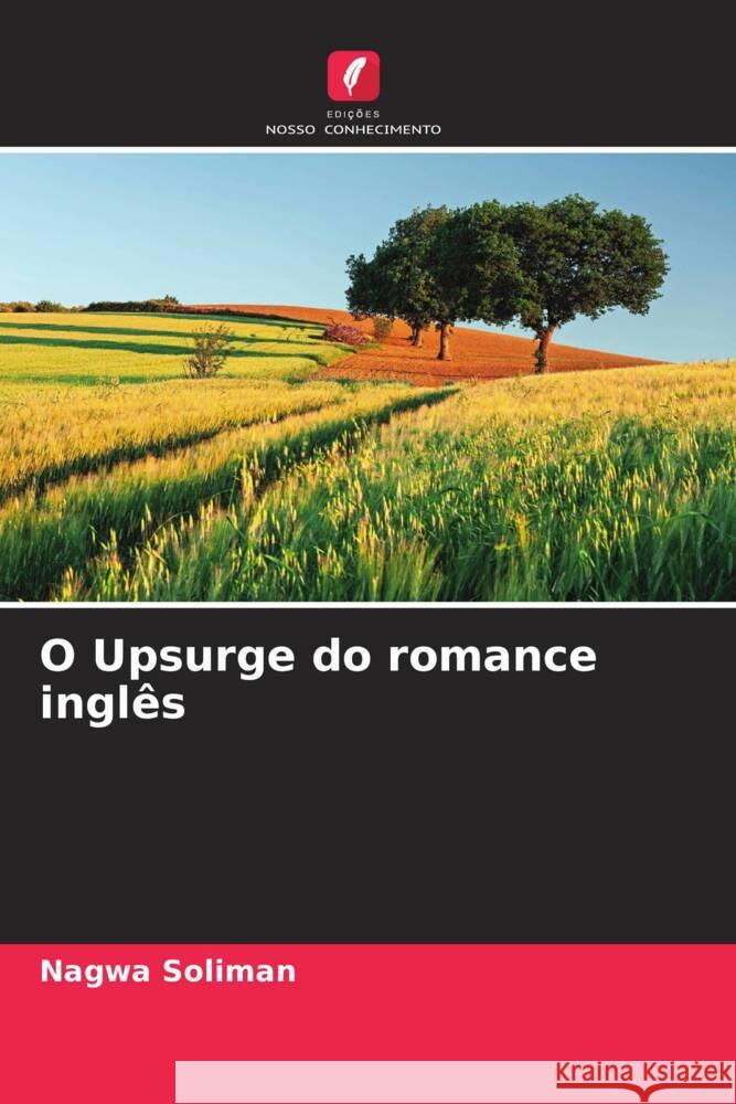 O Upsurge do romance inglês Soliman, Nagwa 9786205162866 Edições Nosso Conhecimento