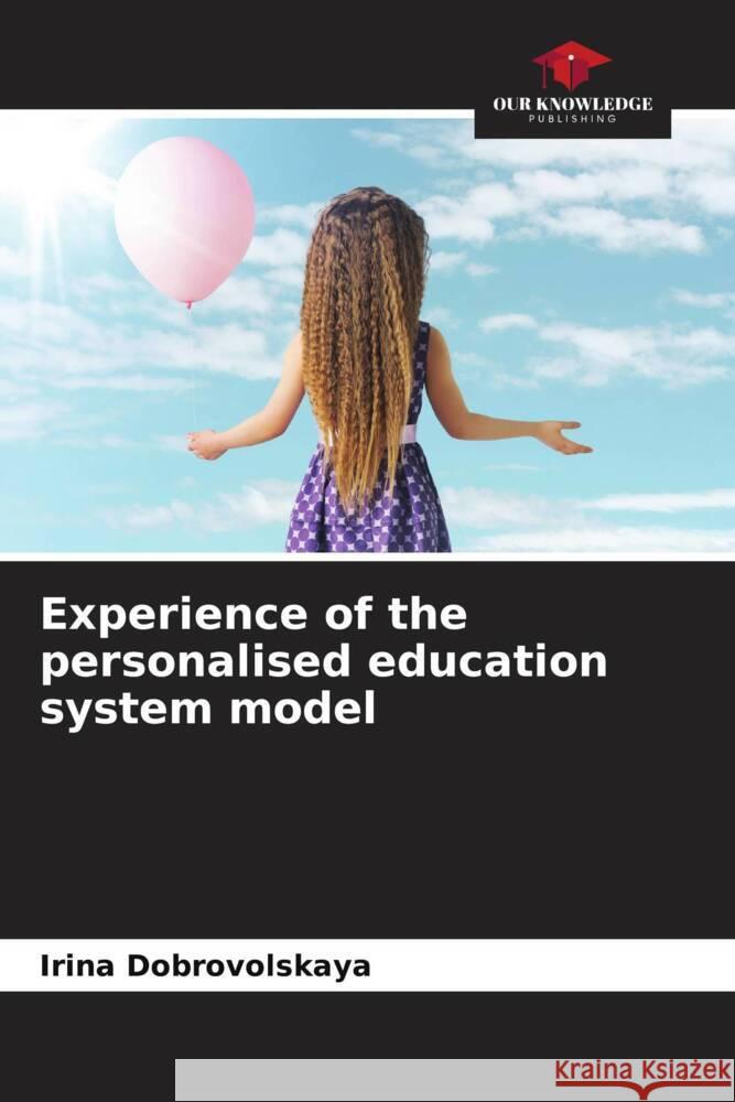 Experience of the personalised education system model Dobrovolskaya, Irina 9786205162941