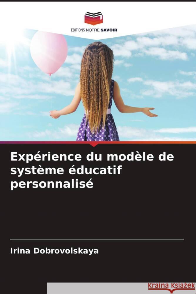 Expérience du modèle de système éducatif personnalisé Dobrovolskaya, Irina 9786205162965