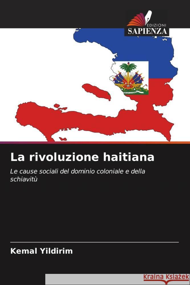 La rivoluzione haitiana Yildirim, Kemal 9786205163214 Edizioni Sapienza