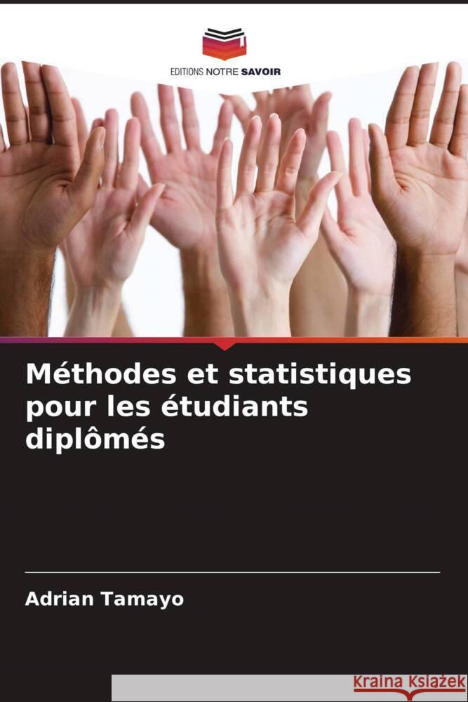 Méthodes et statistiques pour les étudiants diplômés Tamayo, Adrian 9786205164471