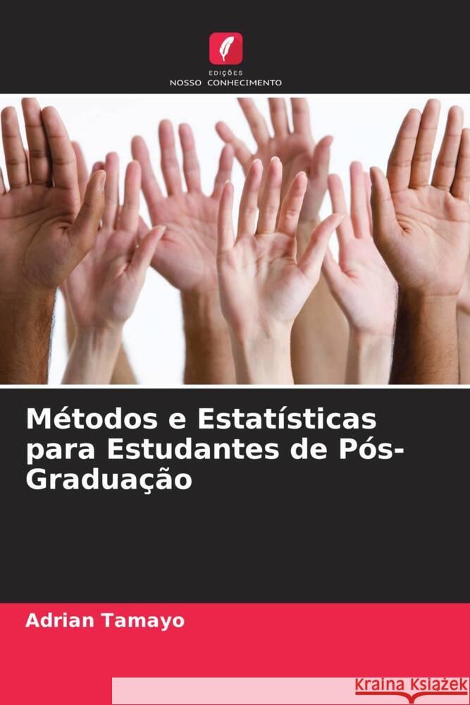 Métodos e Estatísticas para Estudantes de Pós-Graduação Tamayo, Adrian 9786205164495