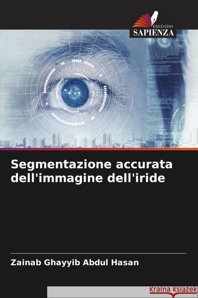 Segmentazione accurata dell'immagine dell'iride Ghayyib Abdul Hasan, Zainab 9786205164549