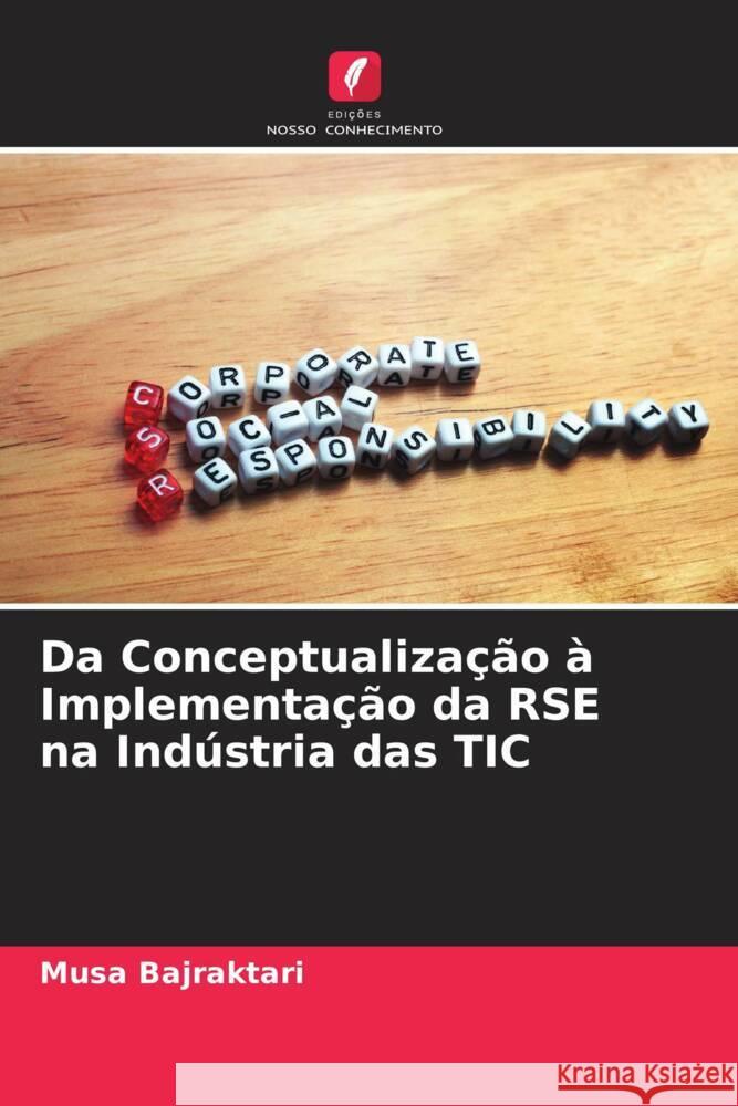 Da Conceptualização à Implementação da RSE na Indústria das TIC Bajraktari, Musa 9786205165195